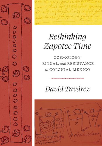 Rethinking Zapotec Time: Cosmology, Ritual, and Resistance in Colonial Mexico (PDF/EPUB Version)