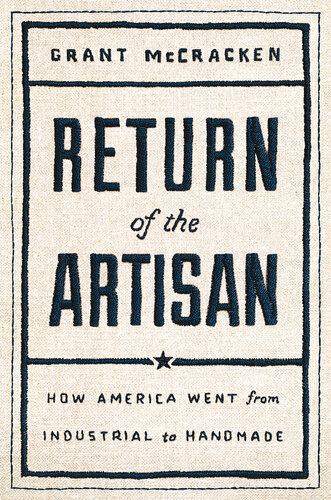 Return of the Artisan: How America Went from Industrial to Handmade (PDF/EPUB Version)