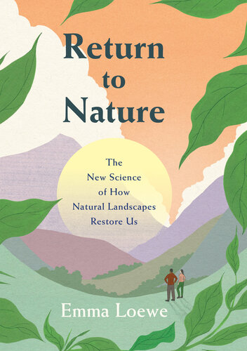 Return to Nature: The New Science of How Natural Landscapes Restore Us (PDF/EPUB Version)