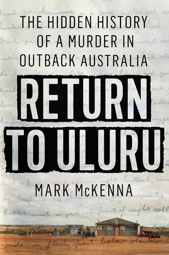 Return to Uluru - The Hidden History of a Murder in Outback Australia (PDF/EPUB Version)