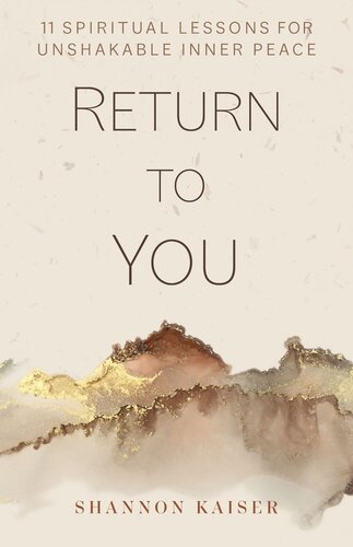 Return to You: 11 Spiritual Lessons for Unshakable Inner Peace (PDF/EPUB Version)