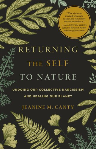Returning the Self to Nature: Undoing Our Collective Narcissism and Healing Our Planet (PDF/EPUB Version)