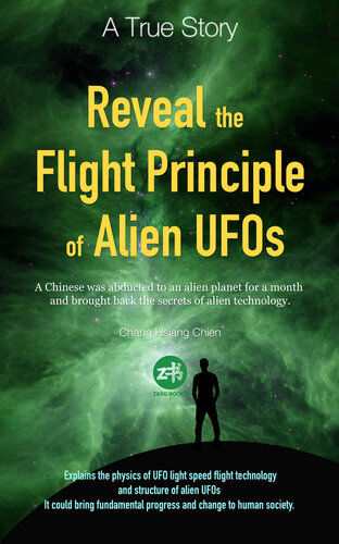 Reveal the Flight Principle of Alien UFOs (Adventures on the Alien Planet Gok in 1985 Book 1): A Chinese was abducted to an alien planet for a month and brought back the secrets of alien technology. (PDF/EPUB Version)