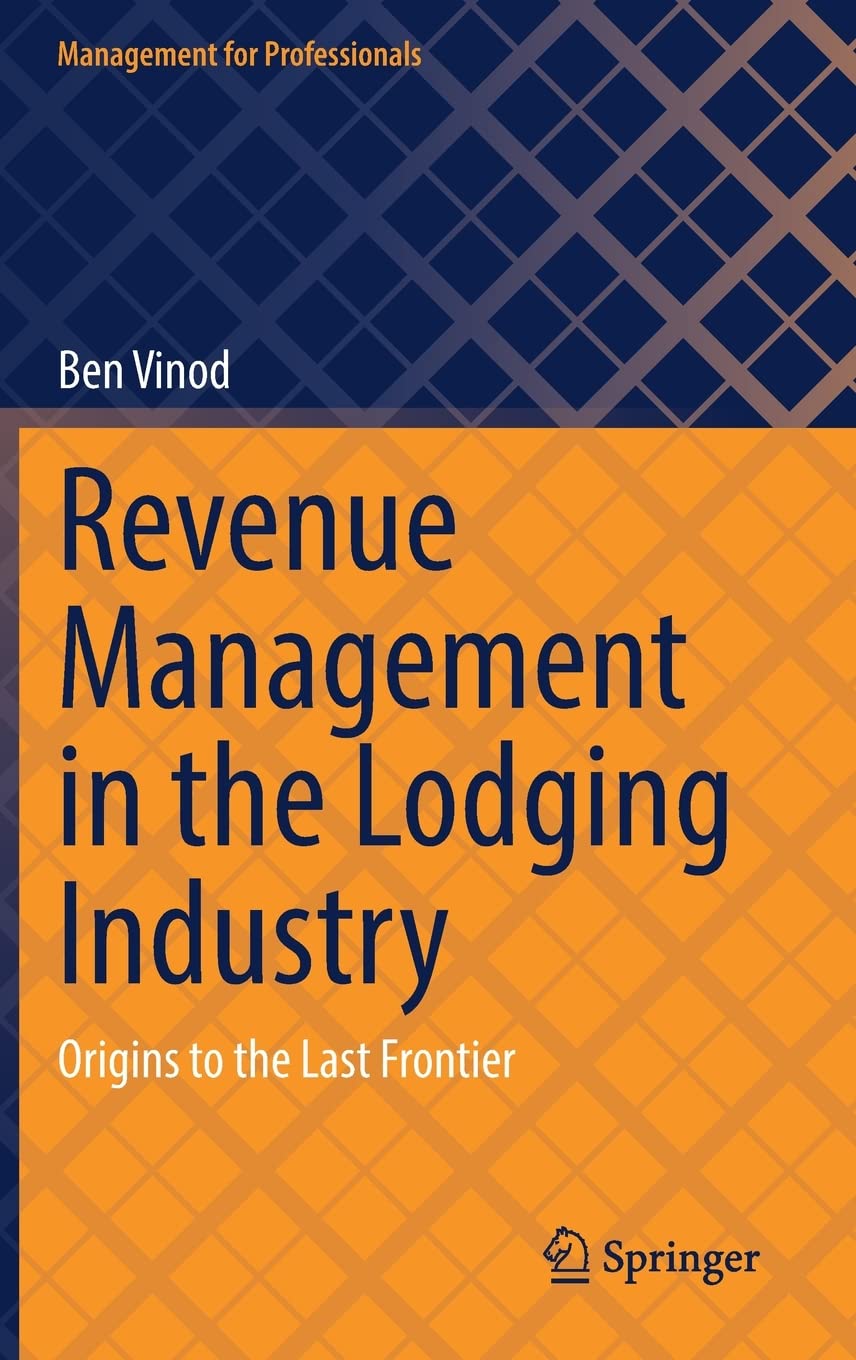 Revenue Management in the Lodging Industry: Origins to the Last Frontier (PDF/EPUB Version)