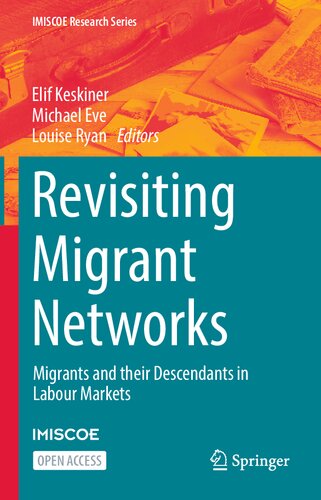 Revisiting Migrant Networks: Migrants and their Descendants in Labour Markets (IMISCOE Research Series) (PDF/EPUB Version)