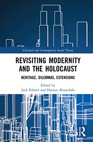 Revisiting Modernity and the Holocaust: Heritage, Dilemmas, Extensions (PDF/EPUB Version)