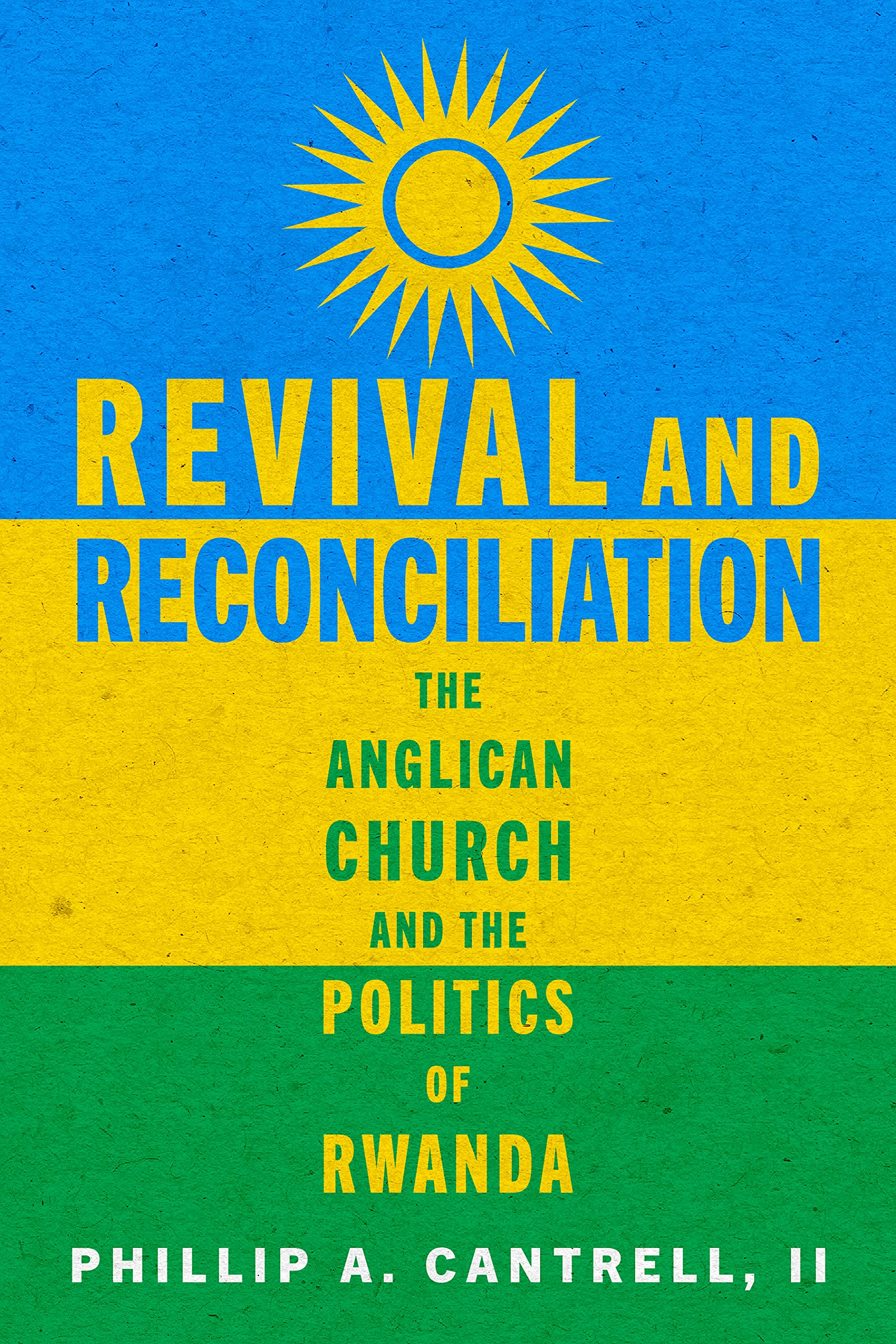 Revival and Reconciliation: The Anglican Church and the Politics of Rwanda (PDF/EPUB Version)