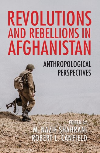 Revolutions and Rebellions in Afghanistan: Anthropological Perspectives (PDF/EPUB Version)