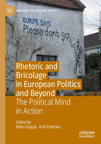 Rhetoric and Bricolage in European Politics and Beyond: The Political Mind in Action (Rhetoric, Politics and Society) (PDF/EPUB Version)