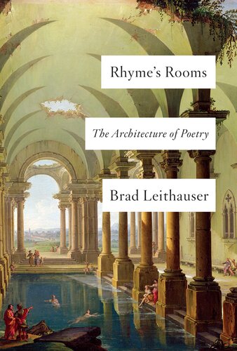 Rhyme's Rooms: The Architecture of Poetry (PDF/EPUB Version)
