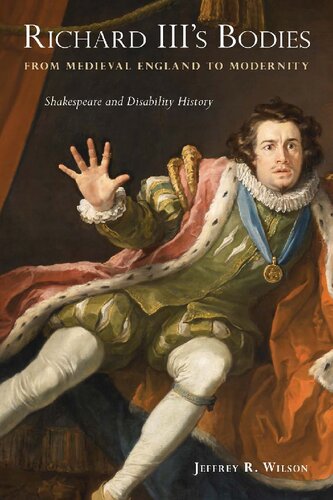 Richard III's Bodies from Medieval England to Modernity: Shakespeare and Disability History (PDF/EPUB Version)