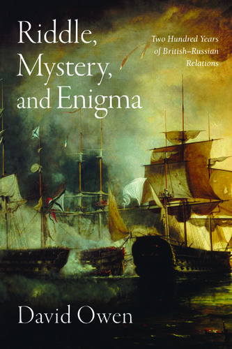Riddle, Mystery, and Enigma: Two Hundred Years of British–Russian Relations (PDF/EPUB Version)