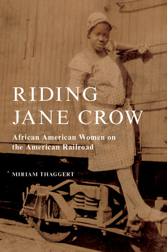 Riding Jane Crow: African American Women on the American Railroad (PDF/EPUB Version)