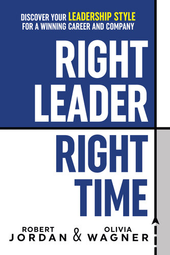 Right Leader, Right Time: Discover Your Leadership Style for a Winning Career and Company (PDF/EPUB Version)