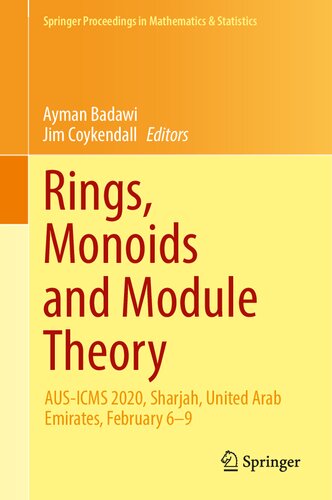 Rings, Monoids and Module Theory: AUS-ICMS 2020, Sharjah, United Arab Emirates, February 6–9 (Springer Proceedings in Mathematics & Statistics, 382) (PDF/EPUB Version)