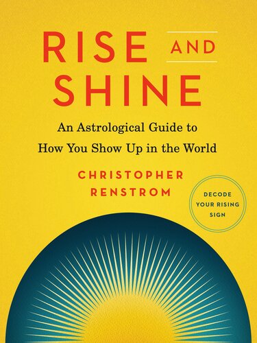 Rise and Shine: An Astrological Guide to How You Show Up in the World (PDF/EPUB Version)