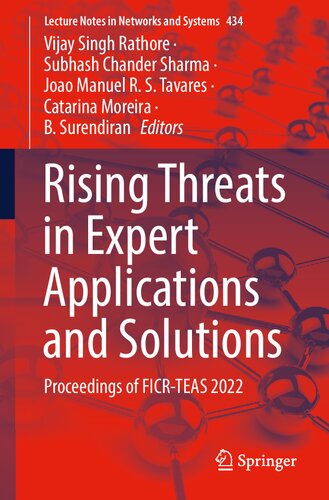 Rising Threats in Expert Applications and Solutions: Proceedings of FICR-TEAS 2022 (Lecture Notes in Networks and Systems, 434) (PDF/EPUB Version)