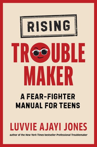 Rising Troublemaker: A Fear-Fighter Manual for Teens (PDF/EPUB Version)