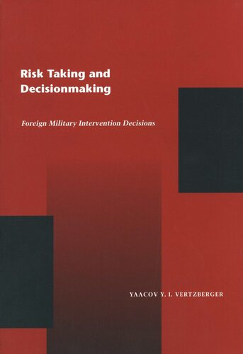 Risk Taking and Decision Making: Foreign Military Intervention Decisions (PDF/EPUB Version)