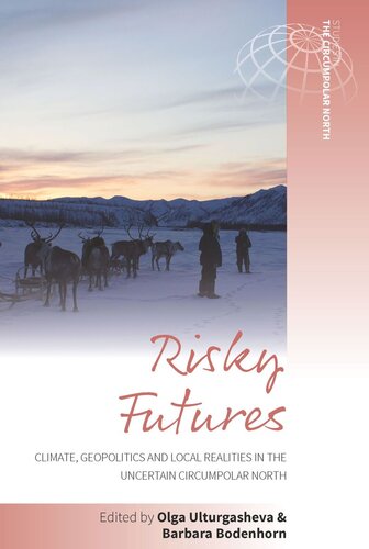 Risky Futures: Climate, Geopolitics and Local Realities in the Uncertain Circumpolar North (PDF/EPUB Version)