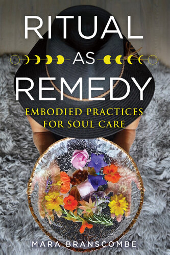Ritual as Remedy: Embodied Practices for Soul Care (PDF/EPUB Version)