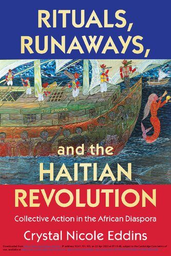 Rituals, Runaways, and the Haitian Revolution : Collective Action in the African Diaspora (PDF/EPUB Version)