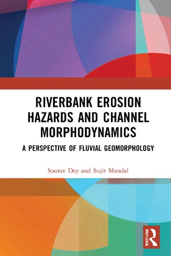 Riverbank Erosion Hazards and Channel Morphodynamics: A Perspective of Fluvial Geomorphology (PDF/EPUB Version)
