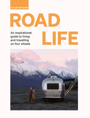 Road Life: An inspirational guide to living and travelling on four wheels (PDF/EPUB Version)