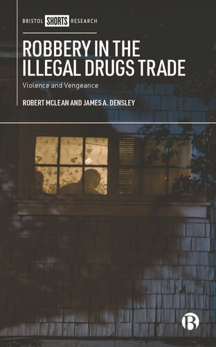 Robbery in the Illegal Drugs Trade: Violence and Vengeance (PDF/EPUB Version)