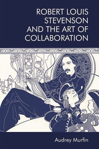 Robert Louis Stevenson and the Art of Collaboration (PDF/EPUB Version)