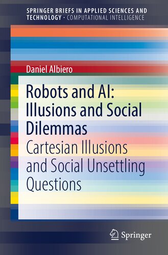 Robots and AI: Illusions and Social Dilemmas: Cartesian Illusions and Social Unsettling Questions (PDF/EPUB Version)