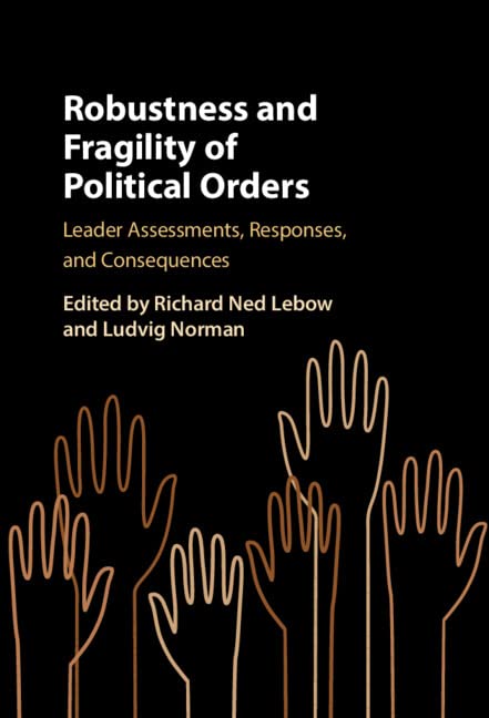 Robustness and Fragility of Political Orders: Leader Assessments, Responses, and Consequences (PDF/EPUB Version)