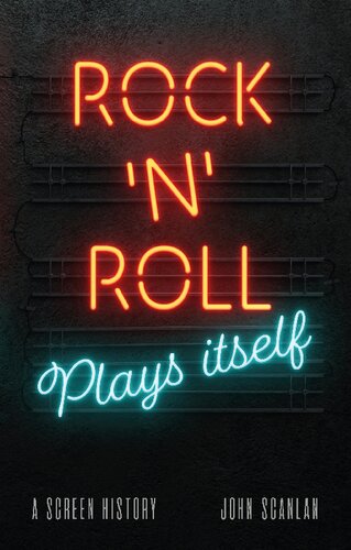 Rock ’n’ Roll Plays Itself: A Screen History (PDF/EPUB Version)