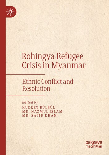 Rohingya Refugee Crisis in Myanmar: Ethnic Conflict and Resolution (PDF/EPUB Version)