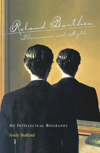 Roland Barthes, Phenomenon and Myth: An Intellectual Biography (PDF/EPUB Version)