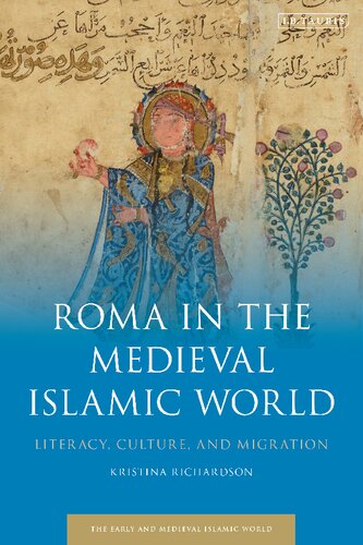 Roma in the Medieval Islamic World: Literacy, Culture, and Migration (PDF/EPUB Version)