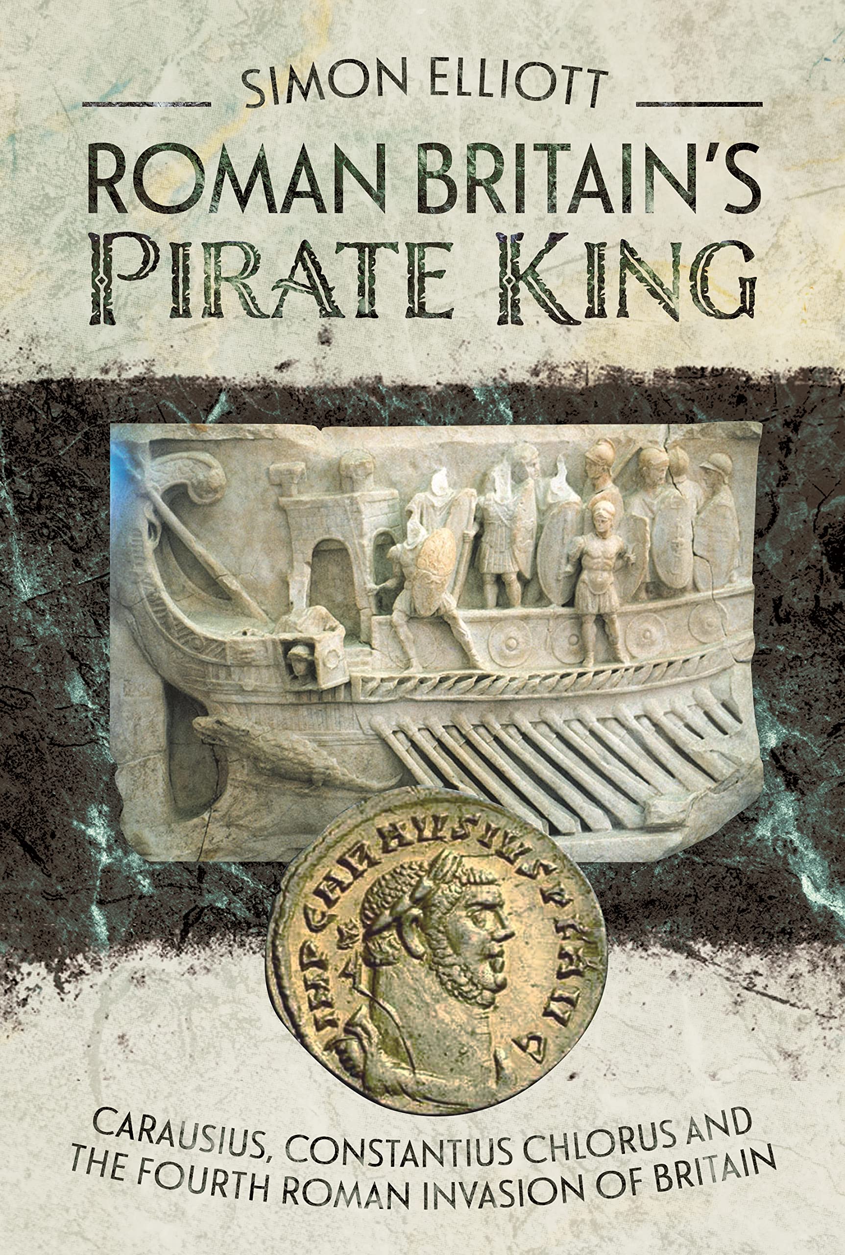 Roman Britain's Pirate King: Carausius, Constantius Chlorus and the Fourth Roman Invasion of Britain (PDF/EPUB Version)