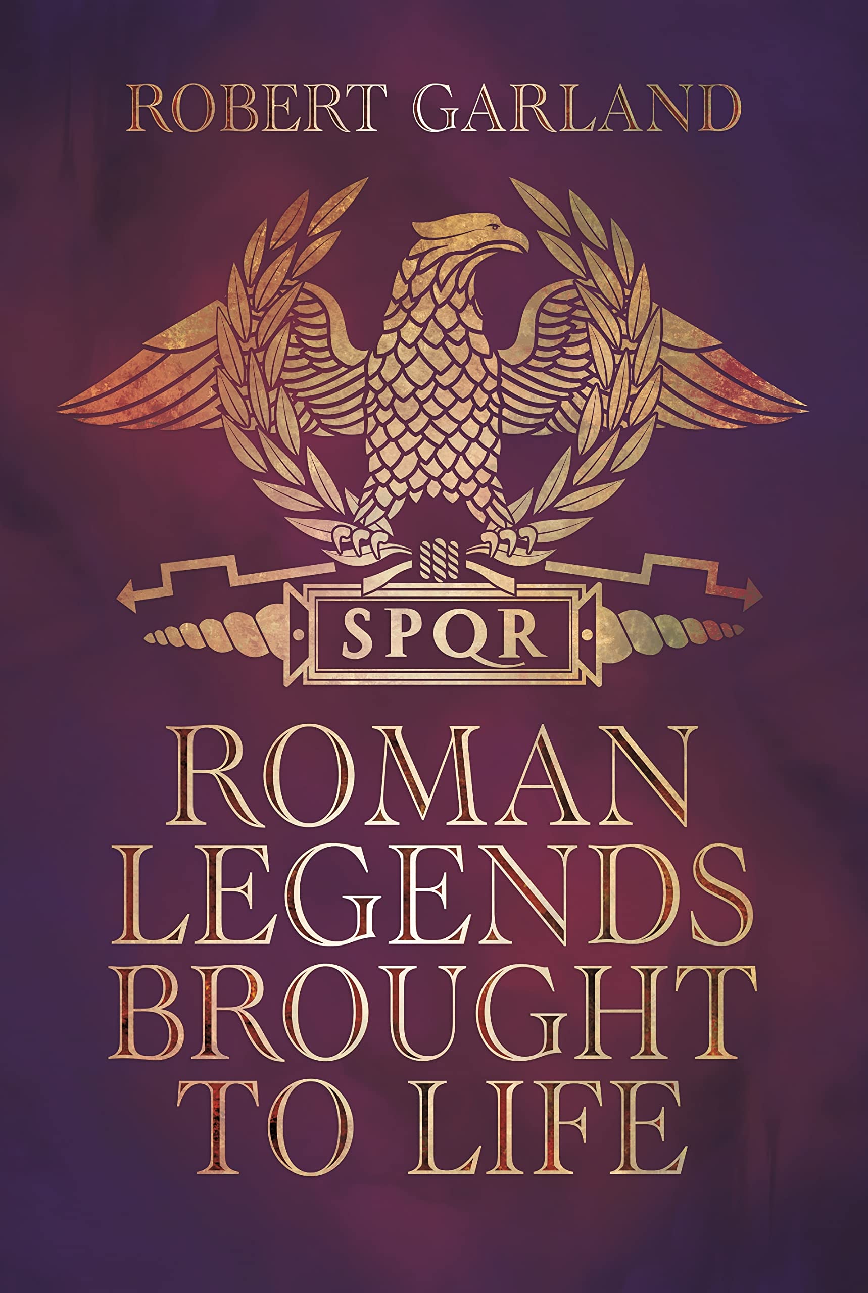 Roman Legends Brought to Life (PDF/EPUB Version)