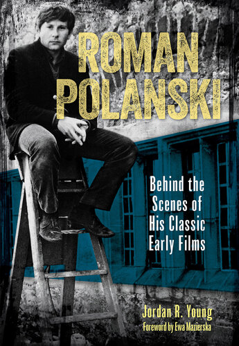 Roman Polanski: Behind the Scenes of His Classic Early Films (PDF/EPUB Version)
