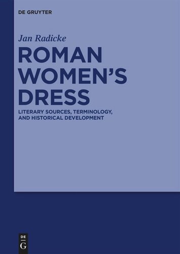 Roman Women’s Dress: Literary Sources, Terminology, and Historical Development (PDF/EPUB Version)