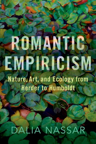 Romantic Empiricism: Nature, Art, and Ecology from Herder to Humboldt (PDF/EPUB Version)