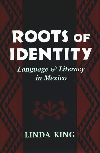 Roots of Identity: Language and Literacy in Mexico (PDF/EPUB Version)
