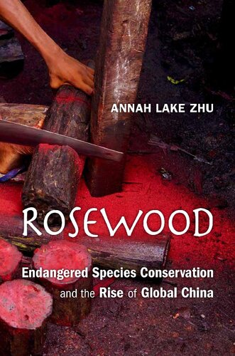 Rosewood: Endangered Species Conservation and the Rise of Global China (PDF/EPUB Version)