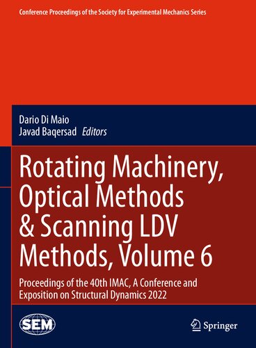 Rotating Machinery, Optical Methods & Scanning LDV Methods, Volume 6: Proceedings of the 40th IMAC, A Conference and Exposition on Structural Dynamics 2022 (PDF/EPUB Version)