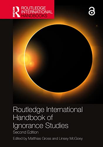 Routledge International Handbook of Ignorance Studies: Second Edition (Routledge International Handbooks) (PDF/EPUB Version)