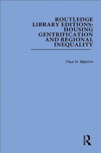 Routledge Library Editions: Housing Gentrification and Regional Inequality, 2-Volume Set (PDF/EPUB Version)