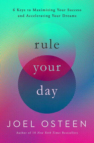 Rule Your Day: 6 Keys to Maximizing Your Success and Accelerating Your Dreams (PDF/EPUB Version)