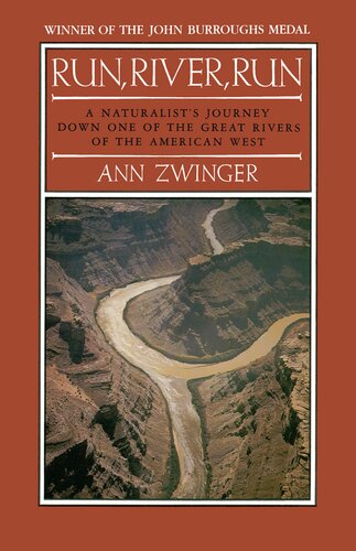 Run, River, Run: A Naturalist's Journey Down One of the Great Rivers of the West (PDF/EPUB Version)