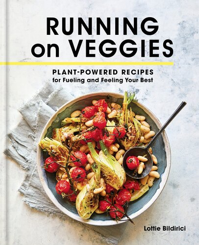 Running on Veggies: Plant-Powered Recipes for Fueling and Feeling Your Best (PDF/EPUB Version)