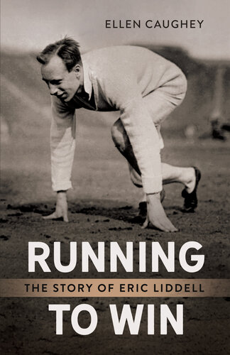 Running to Win: The Story of Eric Liddell (PDF/EPUB Version)